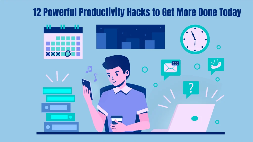 Powerful Productivity Hacks