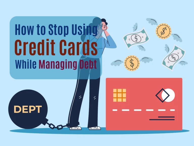 Stop-Using-Credit-Cards-While-Managing-Debt