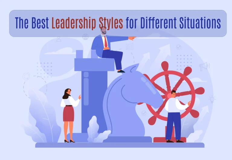 Leadership Styles for Different Situations